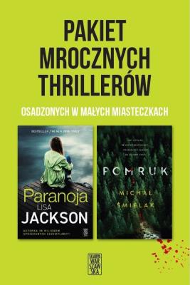 Okładka książki Pakiet mrocznych thrillerów osadzonych w małych miasteczkach: Paranoja/Pomruk