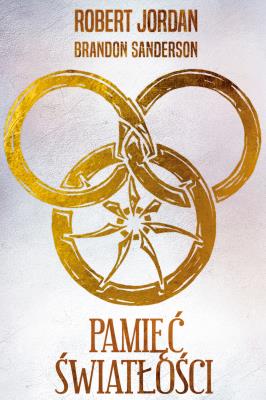 Okładka książki Pamięć Światłości. Koło czasu. Tom XIV