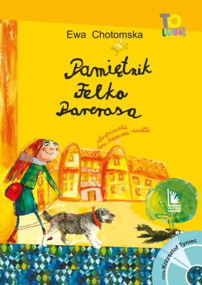 Pamiętnik Felka Parerasa + CD. To lubię wyd. 14. Autor: Ewa Chotomska. SmakLiter.pl Okładka książki Pamiętnik Felka Parerasa + CD. To lubię wyd. 14
