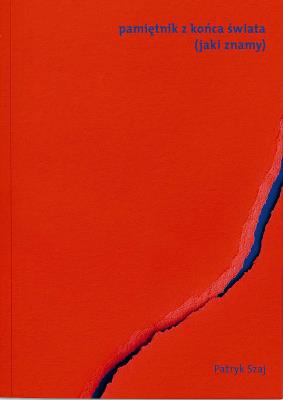Pamiętnik z końca świata (jaki znamy). Autor: PatrykSzaj. SmakLiter.pl Okładka książki Pamiętnik z końca świata (jaki znamy)