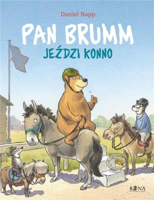 Pan Brumm jeździ konno. Autor: Daniel Napp. SmakLiter.pl Okładka książki Pan Brumm jeździ konno