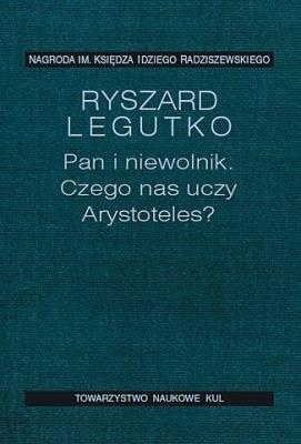 Pan i niewolnik Czego uczy nas Arystoteles. Autor: Legutko Ryszard. SmakLiter.pl Okładka książki Pan i niewolnik Czego uczy nas Arystoteles