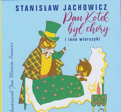 Pan kotek był chory i inne wierszyki. Autor: Stanisław Jachowicz. SmakLiter.pl Okładka książki Pan kotek był chory i inne wierszyki