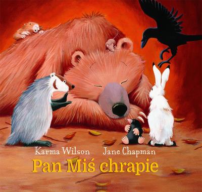 Pan Miś chrapie. Autor: Karma Wilson, Jane Chapman. SmakLiter.pl Okładka książki Pan Miś chrapie
