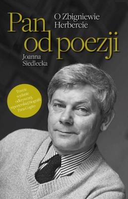 Okładka książki Pan od poezji. O Zbigniewie Herbercie