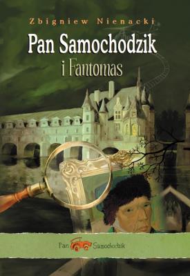 Pan Samochodzik i Fantomas. Autor: Nienacki Zbigniew. SmakLiter.pl Okładka książki Pan Samochodzik i Fantomas