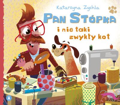 Pan Stópka i nie taki zwykły kot. Autor: Zychla Katarzyna. SmakLiter.pl Okładka książki Pan Stópka i nie taki zwykły kot