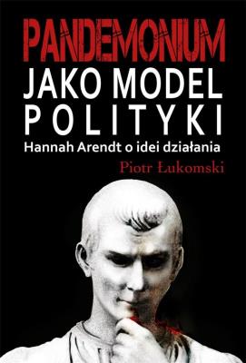 Okładka książki Pandemonium jako model polityki