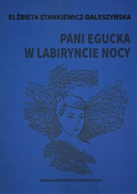 Pani Egucka w labiryncie nocy. Autor: Stankiewicz-Daleszyńska Elżbieta. SmakLiter.pl Okładka książki Pani Egucka w labiryncie nocy
