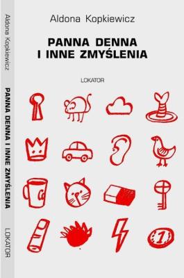 Panna Denna i inne zmyślenia. Autor: Aldona Kopkiewicz. SmakLiter.pl Okładka książki Panna Denna i inne zmyślenia
