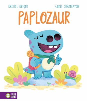 Paplozaur. Autor: Bright Rachel. SmakLiter.pl Okładka książki Paplozaur