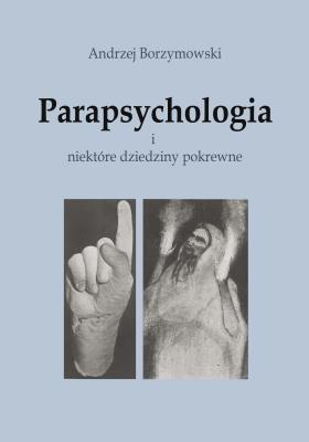 Okładka książki Parapsychologia i niektóre dziedziny pokrewne