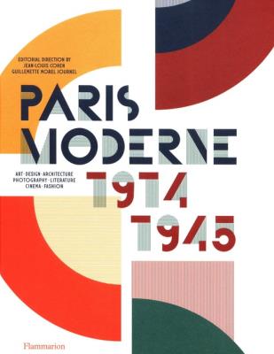 Paris Moderne: 1914-1945. Autor: Cohen Jean-Louis, Journel Morel Guillemette. SmakLiter.pl Okładka książki Paris Moderne: 1914-1945