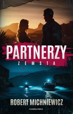 Partnerzy. Zemsta. Autor: Robert Michniewicz. SmakLiter.pl Okładka książki Partnerzy. Zemsta