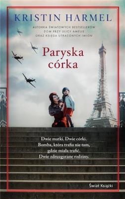 Paryska córka. Autor: Kristin Harmel. SmakLiter.pl Okładka książki Paryska córka