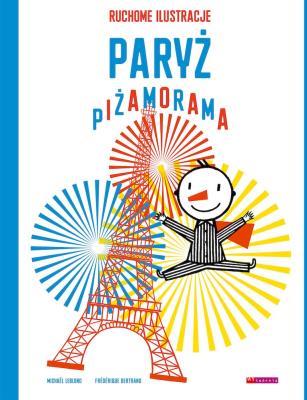 Paryż Piżamorama wyd. 2. Autor: Frederique Bertrand, Michael Leblond. SmakLiter.pl Okładka książki Paryż Piżamorama wyd. 2