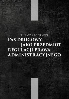 Okładka książki Pas drogowy jako przedmiot regulacji prawa..