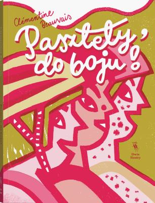 Pasztety, do boju! wyd. 2023. Autor: Beauvais Clémentine. SmakLiter.pl Okładka książki Pasztety, do boju! wyd. 2023