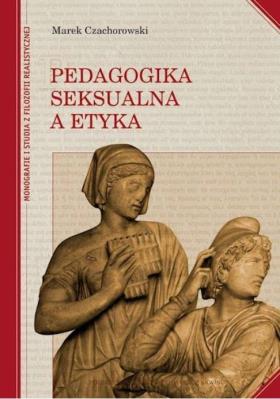 Okładka książki Pedagogika seksualna a etyka