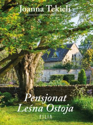 Pensjonat Leśna Ostoja. Autor: Joanna Tekieli. SmakLiter.pl Okładka książki Pensjonat Leśna Ostoja