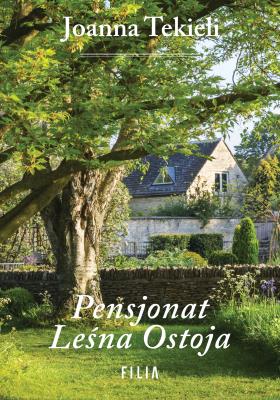 Pensjonat Leśna Ostoja. Autor: Joanna Tekieli. SmakLiter.pl Okładka książki Pensjonat Leśna Ostoja