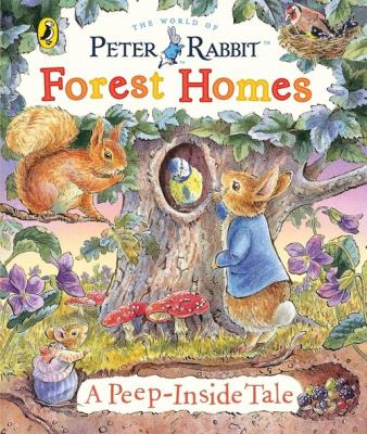Peter Rabbit: Forest Homes A Peep-Inside Tale. Autor: Potter Beatrix. SmakLiter.pl Okładka książki Peter Rabbit: Forest Homes A Peep-Inside Tale