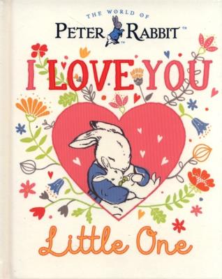 Peter Rabbit I Love You Little One. Autor: Potter Beatrix. SmakLiter.pl Okładka książki Peter Rabbit I Love You Little One