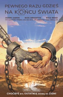 Pewnego razu gdzieś na końcu świata. Księga 3. Autor: Jason Aaron, Nick Dragotta. SmakLiter.pl Okładka książki Pewnego razu gdzieś na końcu świata. Księga 3