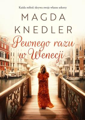 Pewnego razu w Wenecji. Autor: Magda Knedler. SmakLiter.pl Okładka książki Pewnego razu w Wenecji