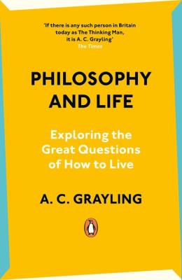 Philosophy and Life. Autor: Grayling A. C.. SmakLiter.pl Okładka książki Philosophy and Life