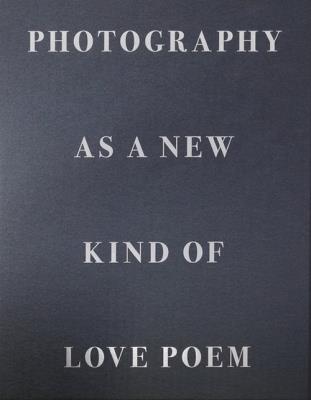 Okładka książki Photography as a New Kind of Love Poem