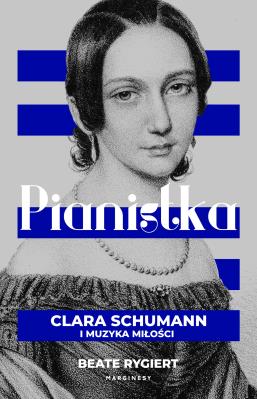 Okładka książki Pianistka. Clara Schumann i muzyka miłości - uszkodzone