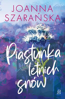 Piastunka letnich snów. Autor: Joanna Szarańska. SmakLiter.pl Okładka książki Piastunka letnich snów
