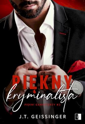 Piękny kryminalista. Autor: J.T. Geissinger. SmakLiter.pl Okładka książki Piękny kryminalista