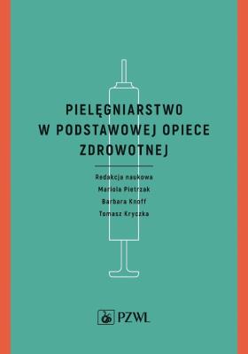 Pielęgniarstwo w podstawowej opiece zdrowotnej. Autor: Pietrzak Mariola, Knoff Barbara, Kryczka Tomasz. SmakLiter.pl Okładka książki Pielęgniarstwo w podstawowej opiece zdrowotnej