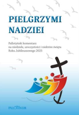 Pielgrzym nadzieii. Autor:   Praca zbiorowa. SmakLiter.pl Okładka książki Pielgrzym nadzieii
