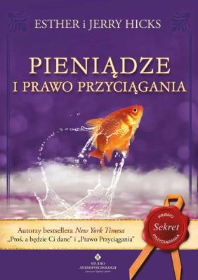 Pieniądze i prawo przyciągania. Autor: Hicks Esther i Jerry. SmakLiter.pl Okładka książki Pieniądze i prawo przyciągania