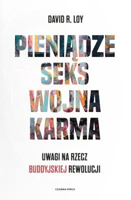 Okładka książki Pieniądze Seks Wojna Karma