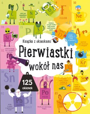 Pierwiastki wokół nas. Książka z okienkami. Autor:   Praca zbiorowa. SmakLiter.pl Okładka książki Pierwiastki wokół nas. Książka z okienkami
