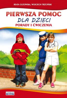 Pierwsza pomoc dla dzieci. Autor: Chojnowska-Depczyńska Emilia. SmakLiter.pl Okładka książki Pierwsza pomoc dla dzieci