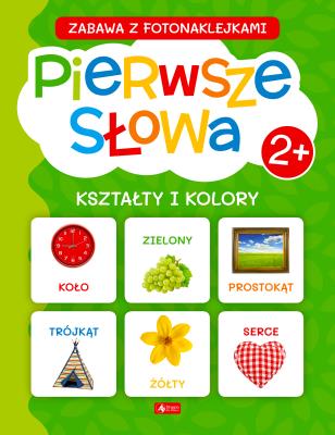 Pierwsze słowa. Kształty i kolory. Autor:   Praca zbiorowa. SmakLiter.pl Okładka książki Pierwsze słowa. Kształty i kolory