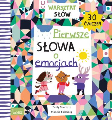 Pierwsze słowa o emocjach. Warsztat słów. Autor: Emily Sharratt. SmakLiter.pl Okładka książki Pierwsze słowa o emocjach. Warsztat słów