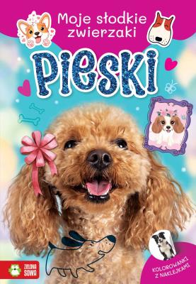 Pieski. Moje słodkie zwierzaki. Autor: Opracowanie zbiorowe. SmakLiter.pl Okładka książki Pieski. Moje słodkie zwierzaki