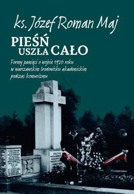 Pieśń uszła cało. Autor: Maj Józef Roman. SmakLiter.pl Okładka książki Pieśń uszła cało
