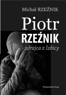 Okładka książki Piotr Rzeźnik - zdrajca z Izbicy