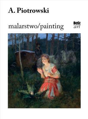 Piotrowski Malarstwo. Autor: Ptaszyńska Eliza. SmakLiter.pl Okładka książki Piotrowski Malarstwo