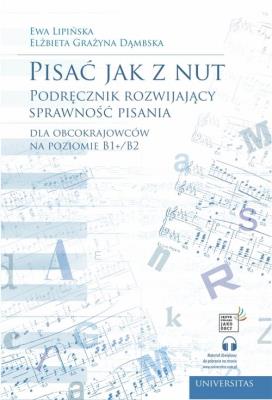 Okładka książki Pisać jak z nut. Podręcznik rozwijający sprawność pisania dla obcokrajowców na poziomie B1+/B2