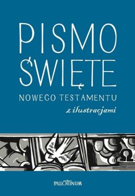 Pismo Święte Nowego Testamentu z ilustracjami. Autor:   Praca zbiorowa. SmakLiter.pl Okładka książki Pismo Święte Nowego Testamentu z ilustracjami