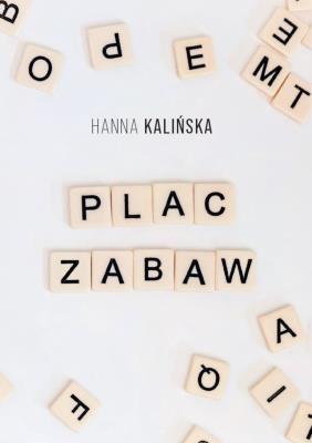 Plac zabaw. Autor: Hanna Kalińska. SmakLiter.pl Okładka książki Plac zabaw
