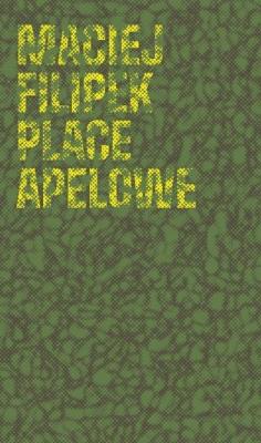 Place apelowe. Autor: Filipek Maciej. SmakLiter.pl Okładka książki Place apelowe